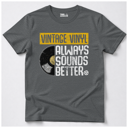 Vintage Vinyl Always Sounds Better T-Shirt