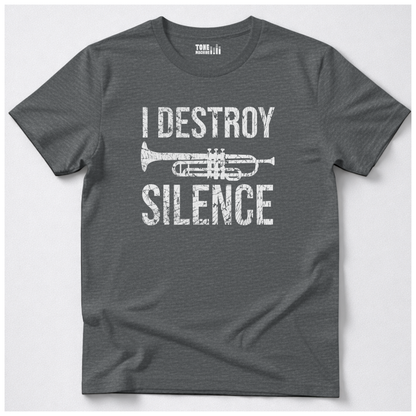 I Destroy Silence Trumpet T-Shirt
