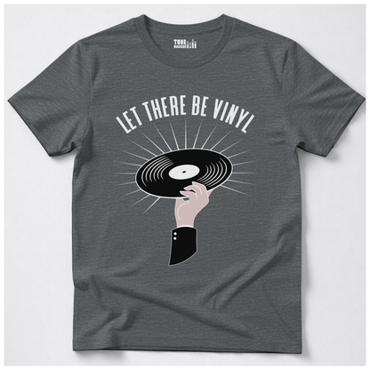 Let There Be Vinyl T-Shirt