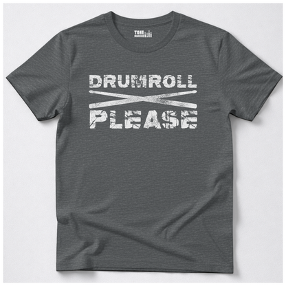 Drumroll Please T-Shirt