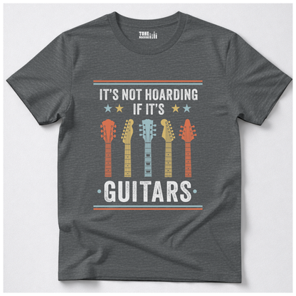 It's Not Hoarding Guitars T-Shirt
