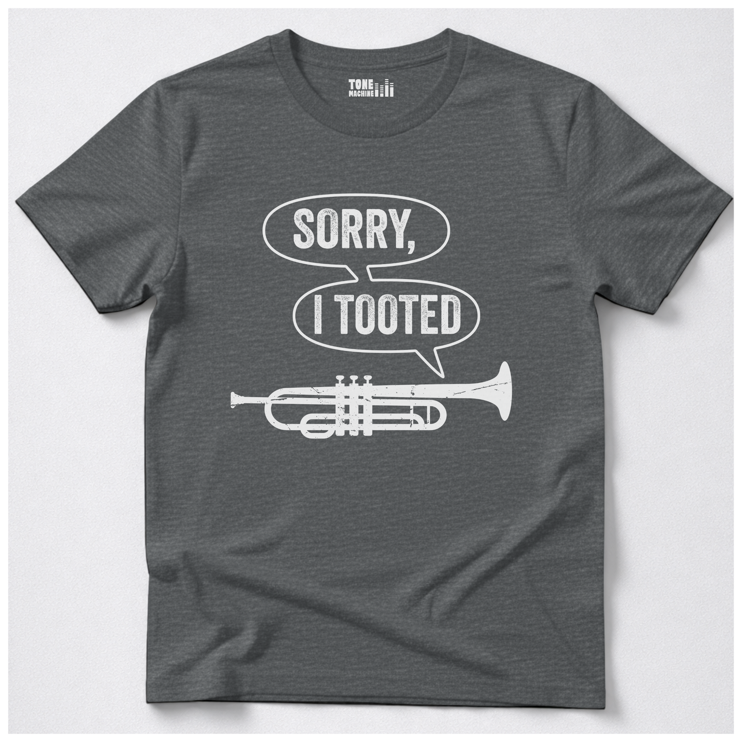 Sorry I Tooted Trumpet T-Shirt