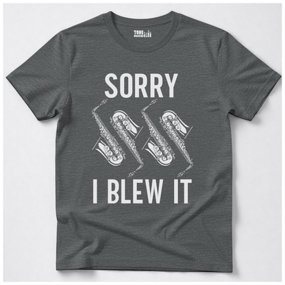 Sorry I Blew It Saxophone T-Shirt