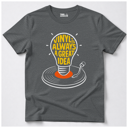 Vinyl Is Always A Great Idea T-Shirt