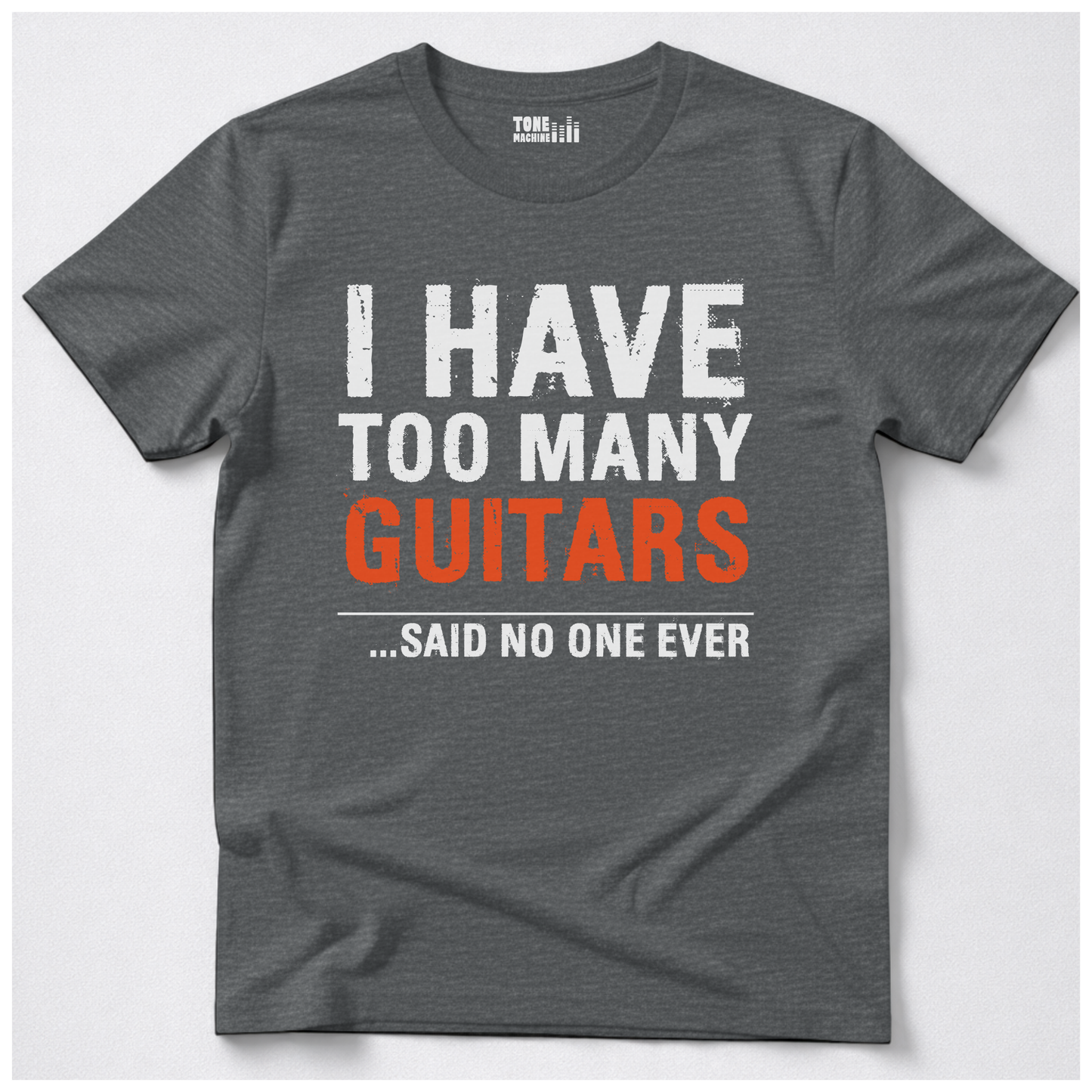 I Have Too Many Guitars T-Shirt