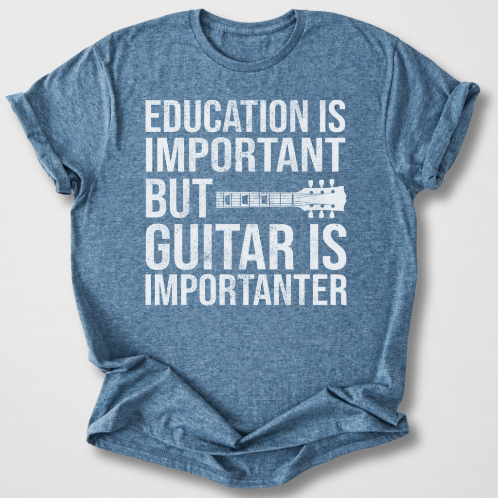 Guitar Is Importanter T-Shirt