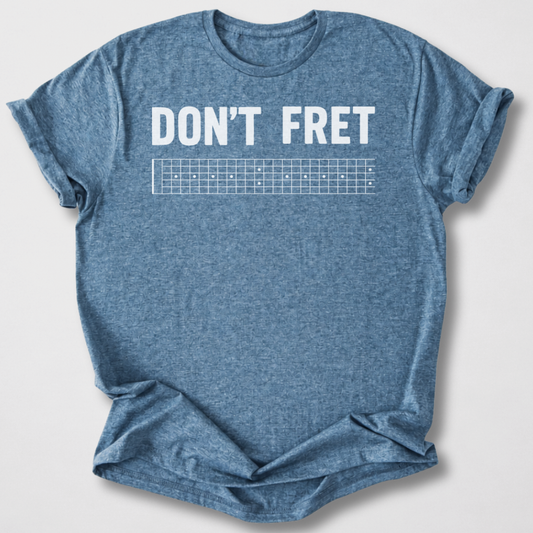Don't Fret Guitar T-Shirt