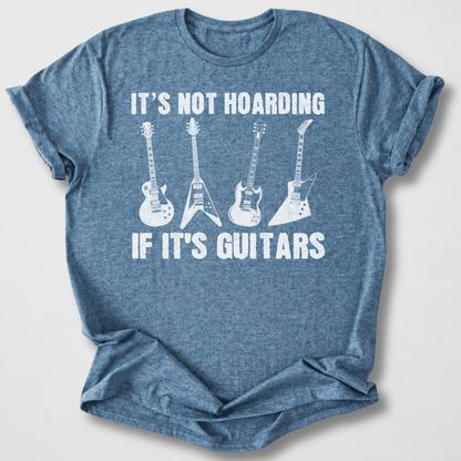 It's Not Hoarding Guitars T-Shirt