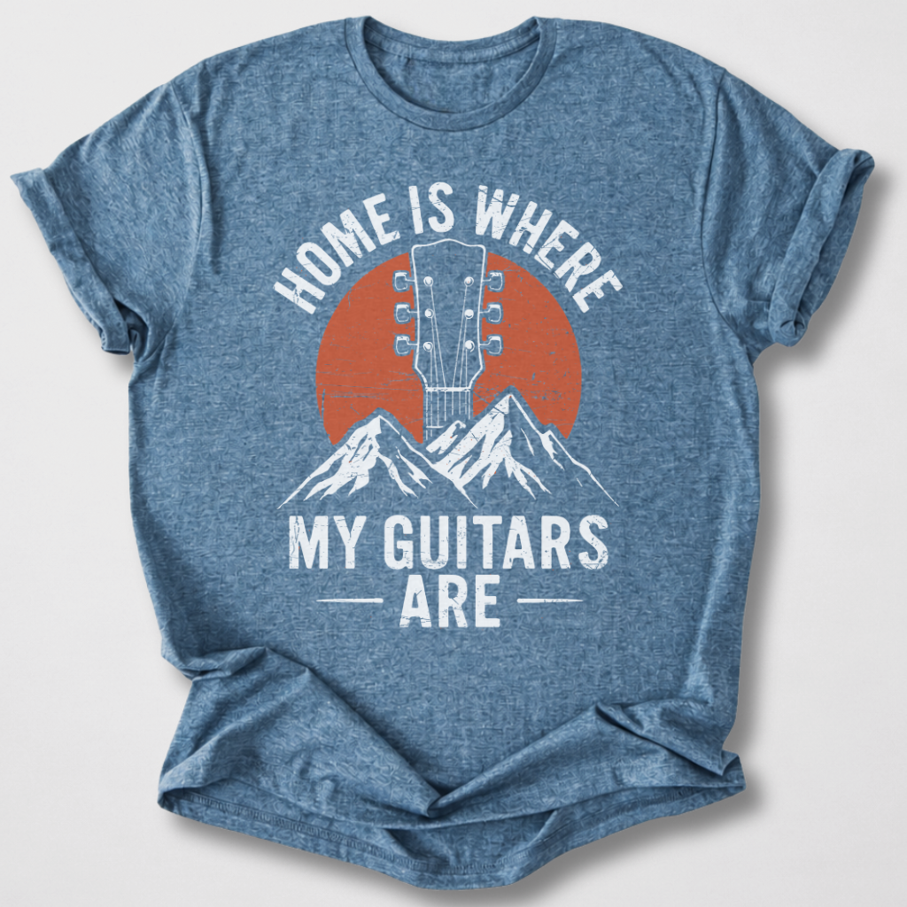 Home Is Where My Guitars Are T-Shirt