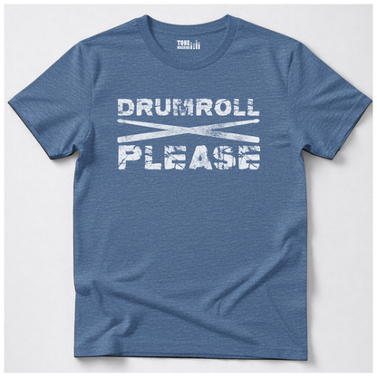 Drumroll Please T-Shirt