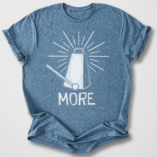 More Cowbell T-Shirt