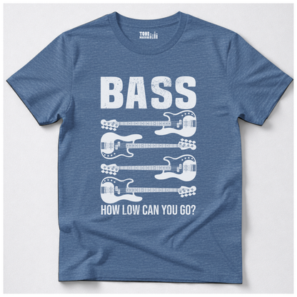 Bass How Low Can You Go? T-Shirt