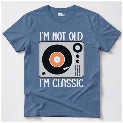 I'm Not Old I'm Classic Vinyl T-Shirt