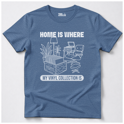 Home Is Where My Vinyl Collection Is T-Shirt