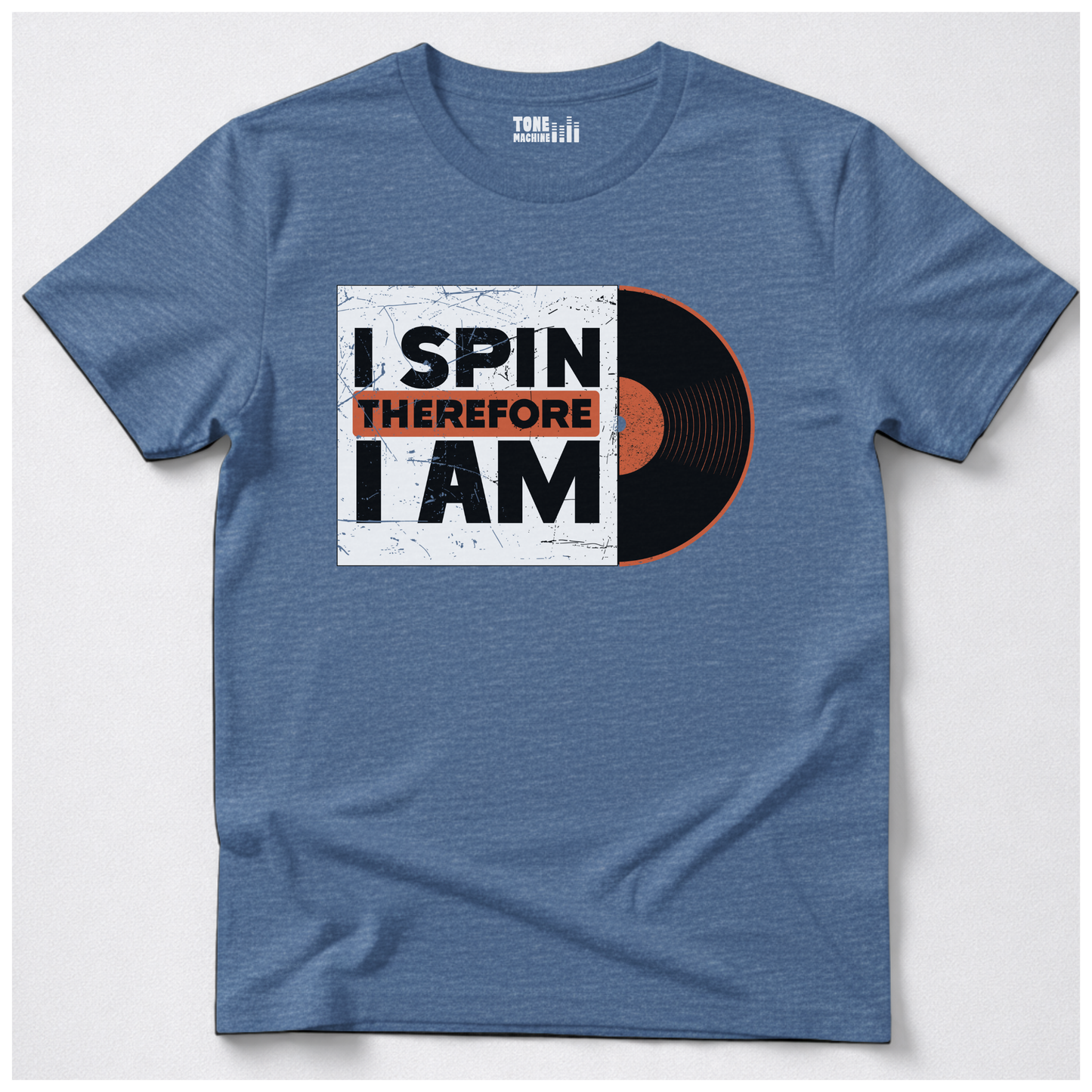 I Spin Therefore I Am DJ T-Shirt