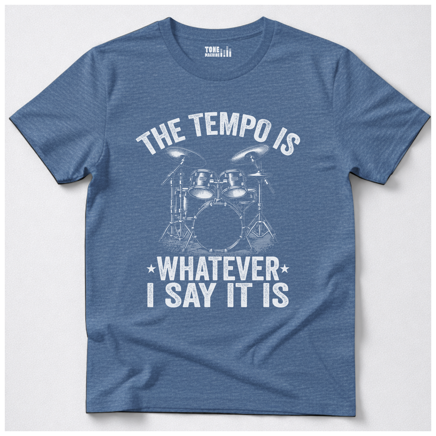 The Tempo Is Whatever I Say It Is Drum T-Shirt