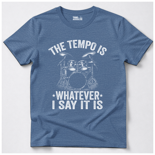 The Tempo Is Whatever I Say It Is Drum T-Shirt