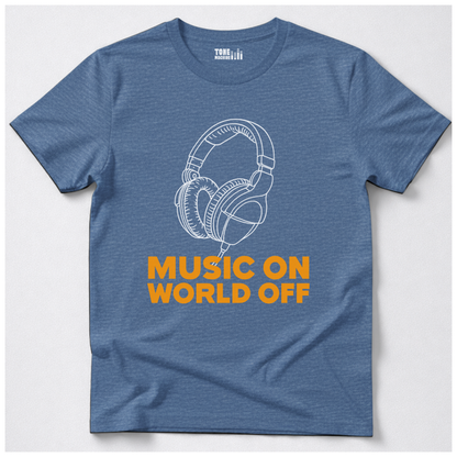 Music On World Off T-Shirt