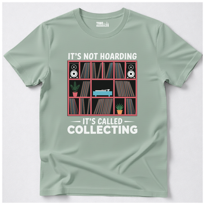 It's Not Hoarding It's Collecting Vinyl T-Shirt
