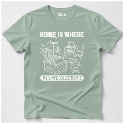 Home Is Where My Vinyl Collection Is T-Shirt