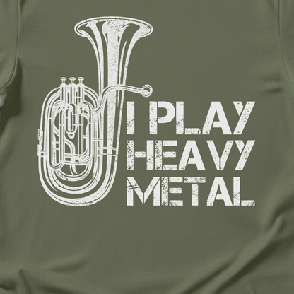 I Play Heavy Metal Tuba T-Shirt