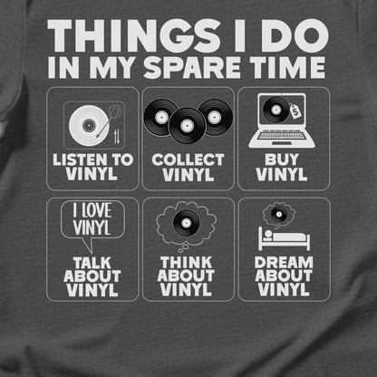 Things I Do In My Spare Time Vinyl T-Shirt