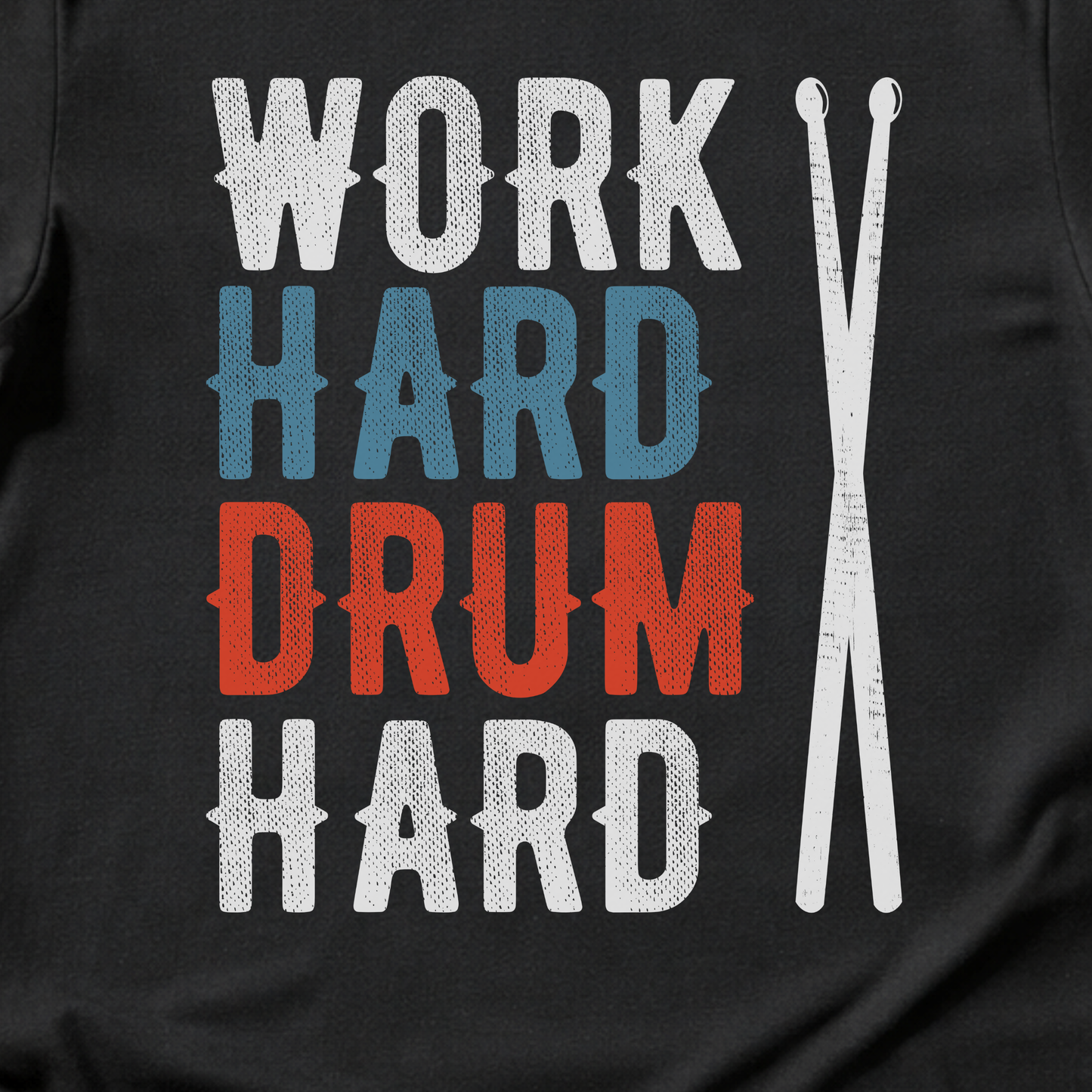 Work Hard Drum Hard T-Shirt