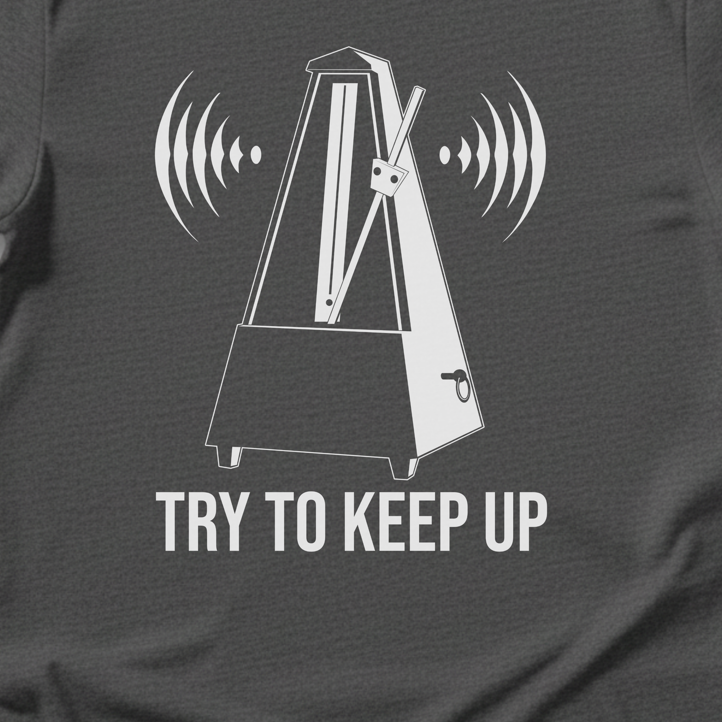 Try To Keep Up T-Shirt
