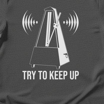 Try To Keep Up T-Shirt
