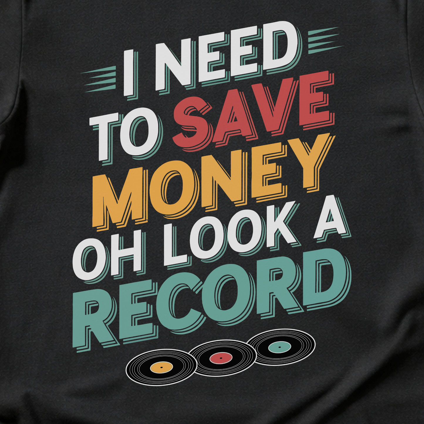 I Need To Save Money Vinyl T-Shirt