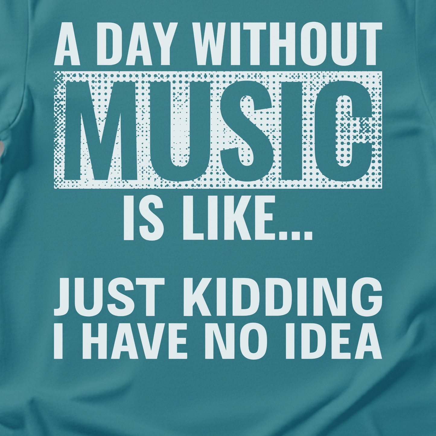 A Day Without Music T-Shirt