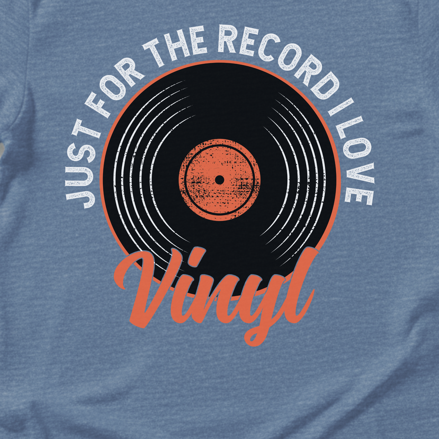 Just For The Record I Love Vinyl T-Shirt
