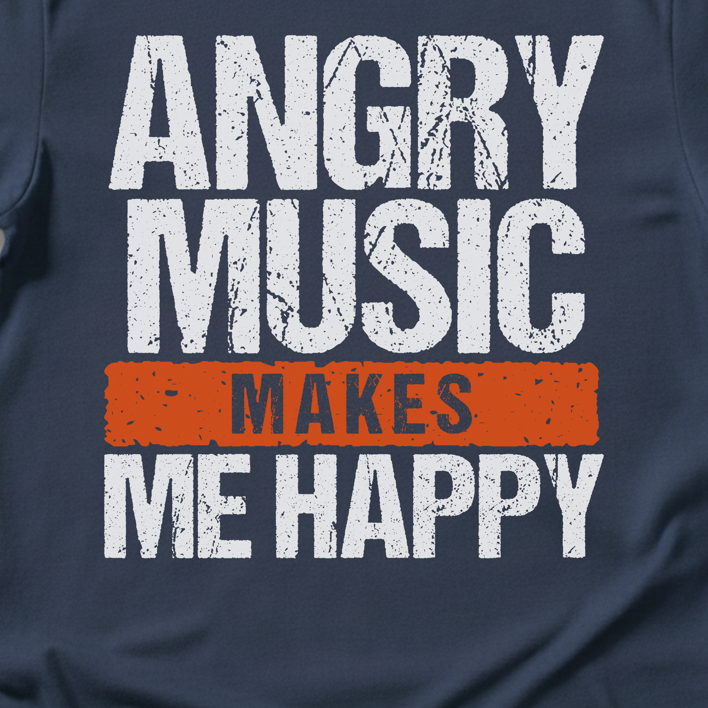 Angry Music Makes Me Happy T-Shirt