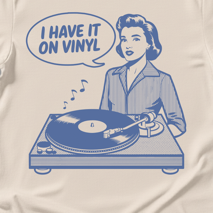 I Have It On Vinyl T-Shirt