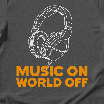 Music On World Off T-Shirt