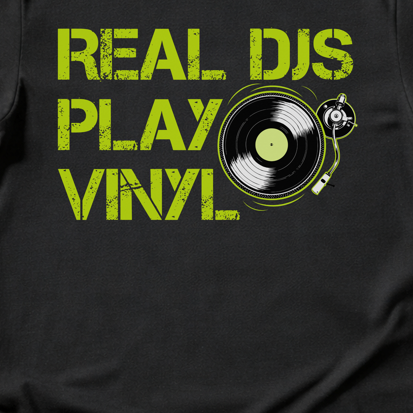 Real DJs Play Vinyl T-Shirt