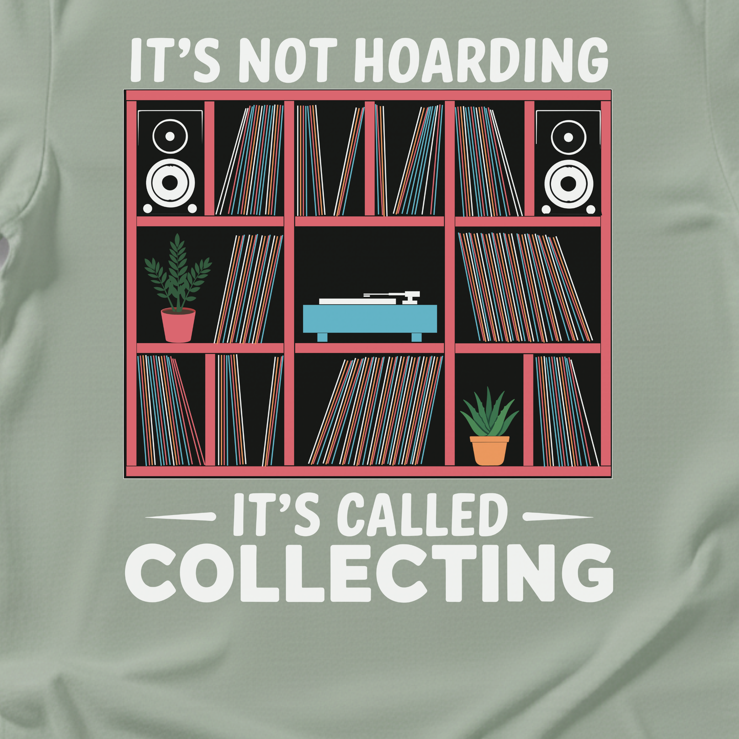 It's Not Hoarding It's Collecting Vinyl T-Shirt