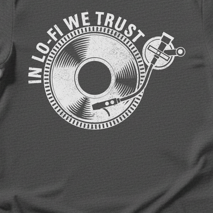 In Lo-Fi We Trust Vinyl T-Shirt