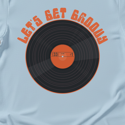 Let's Get Groovy Vinyl T-Shirt