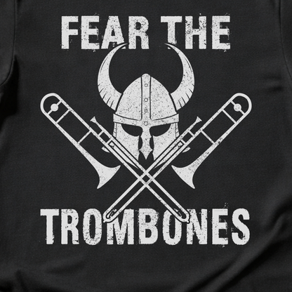 Fear The Trombones T-Shirt