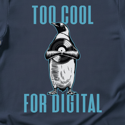 Too Cool For Digital Vinyl T-Shirt