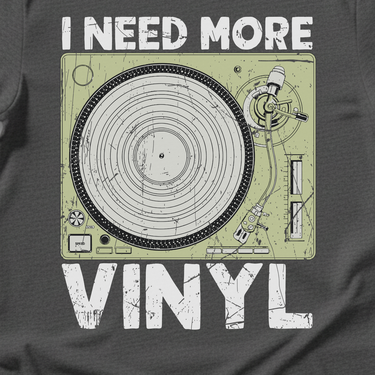 I Need More Vinyl T-Shirt
