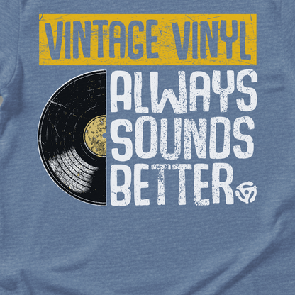 Vintage Vinyl Always Sounds Better T-Shirt