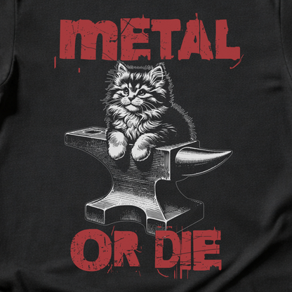 Metal Or Die T-Shirt