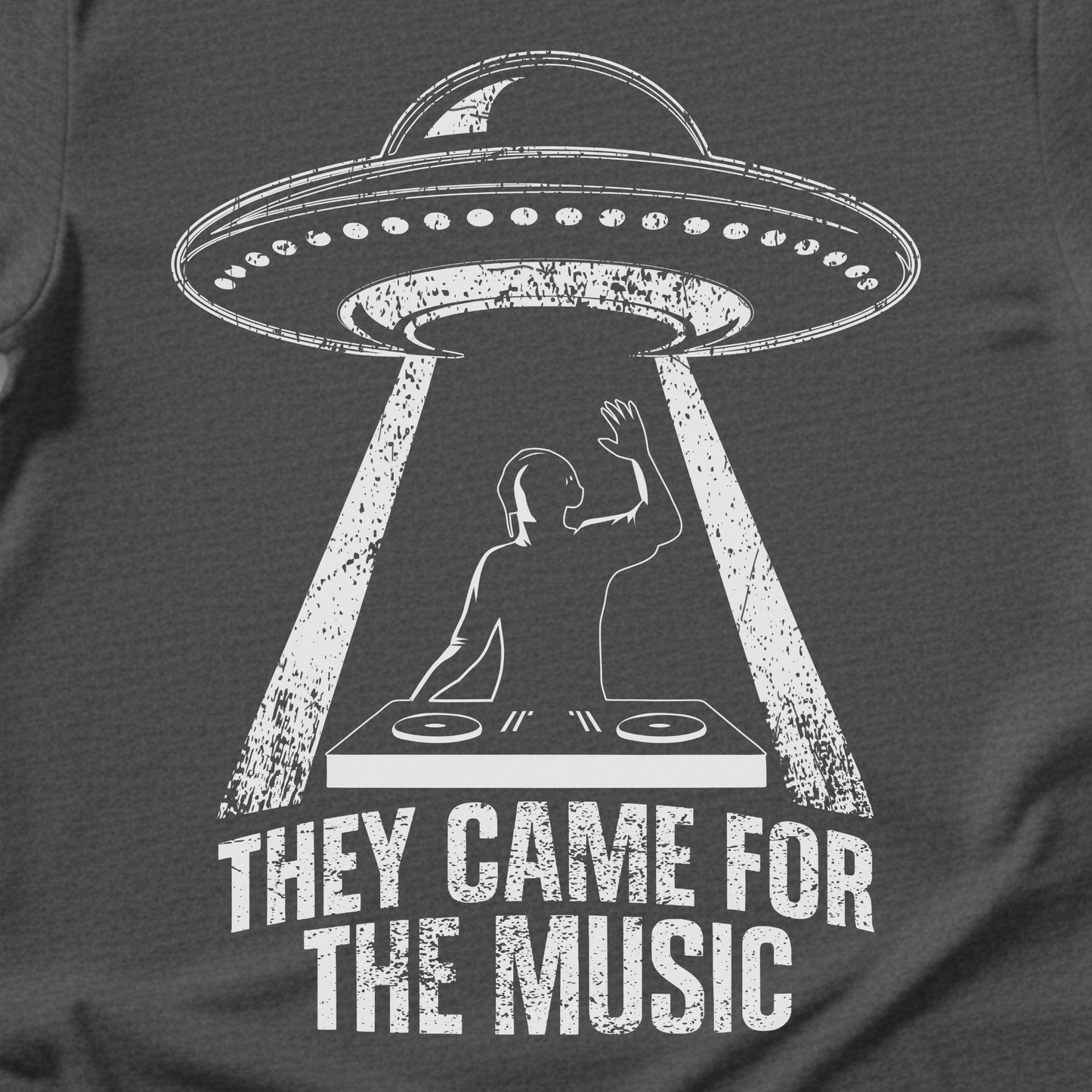 They Came For The Music DJ T-Shirt