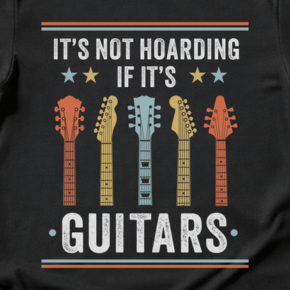 It's Not Hoarding Guitars T-Shirt
