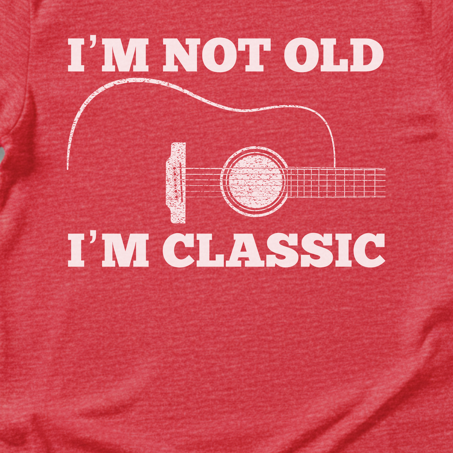 I'm Not Old I'm Classic Guitar T-Shirt
