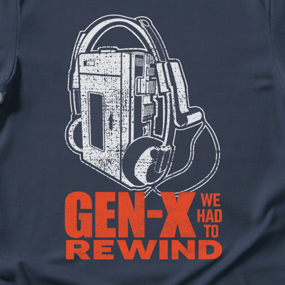 Gen X We Had To Rewind Retro T-Shirt