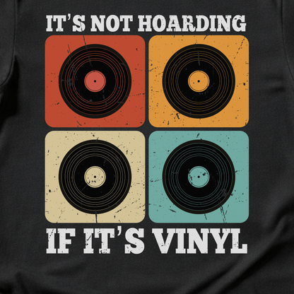 It's Not Hoarding If It's Vinyl T-Shirt