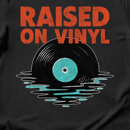 Raised On Vinyl T-Shirt